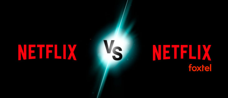 Netflix vs Netflix from Foxtel