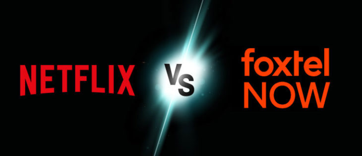 Foxtel Now vs Netflix