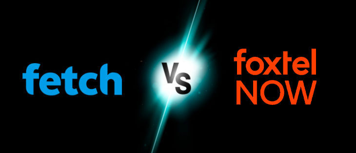 Foxtel Now vs Fetch TV