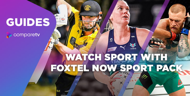 Watch Foxtel Sports live with Foxtel Now Sport pack