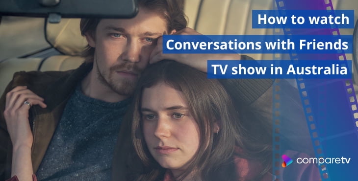 How to watch Conversations with Friends in Australia