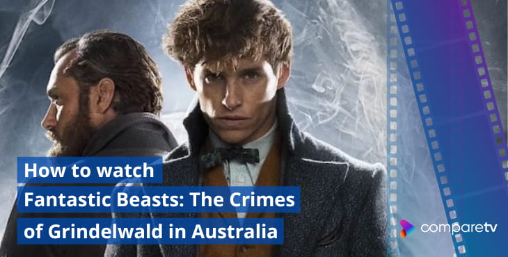 How to watch Fantastic Beasts The Crimes of Grindelwald