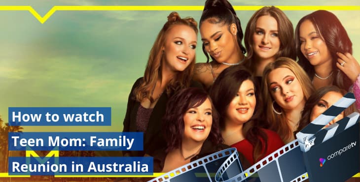 How to watch Teen Mom: Family Reunion in Australia