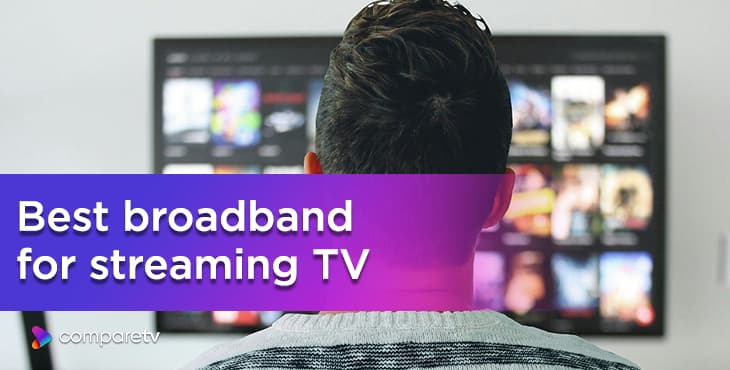 Best broadband for streaming TV